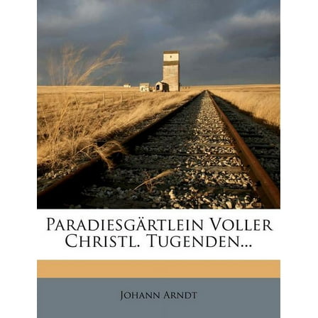 Paradiesgärtlein Voller Christl. Tugenden... (Paperback)