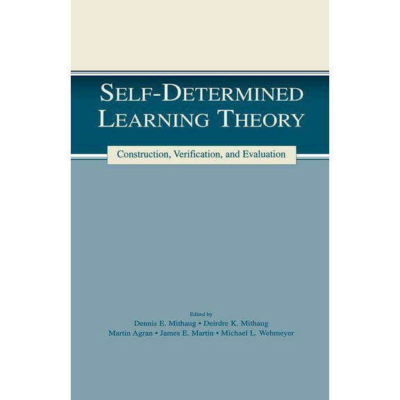 The Lea Special Education and Disability: Self-Determined Learning Theory: Construction, Verification, and Evaluation (Paperback)