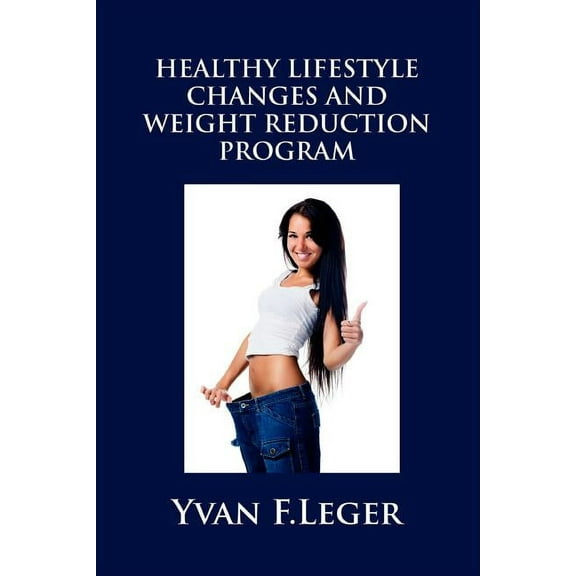 Healthy Lifestyle Changes and Weight Reduction Program, (Paperback)