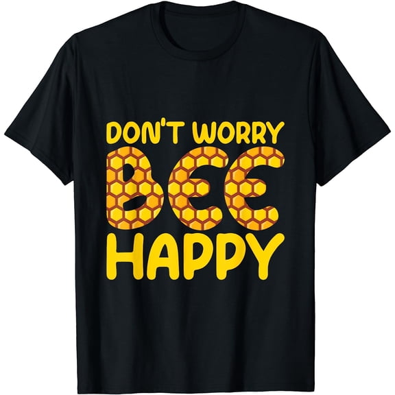 Dont Worry Bee Happy Beekeeping Beekeeper Honeybee Women T-Shirt Black X-Large