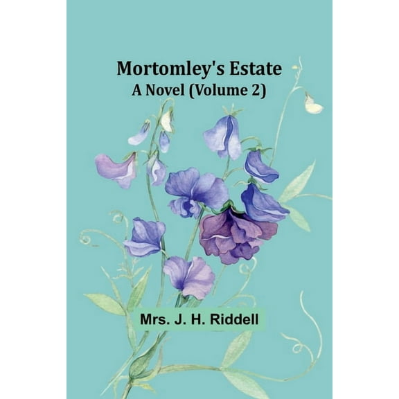 Mortomley's Estate: A Novel (Volume 2), (Paperback)