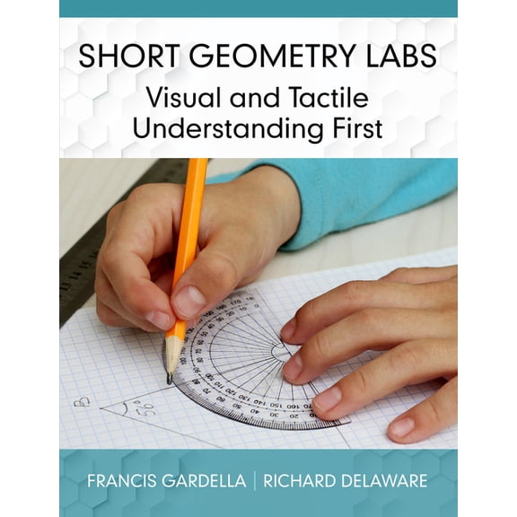 Short Geometry Labs: Visual and Tactile Understanding First, (Paperback)
