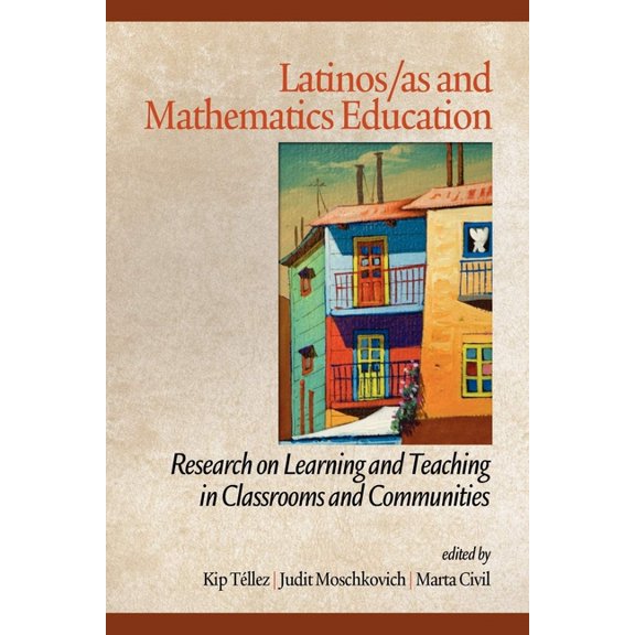 Research in Educational Diversity and Ex Latinos/As and Mathematics Education: Research on Learning and Teaching in Classrooms and Communities, (Paperback)