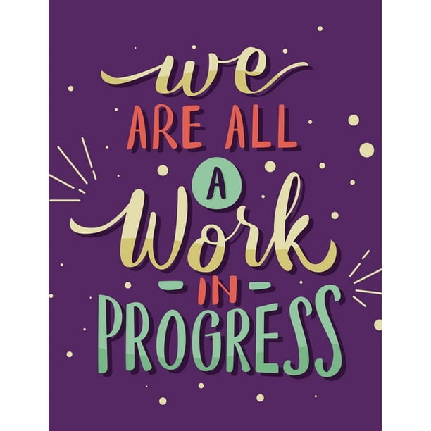 Academic Planner 19 Motivational Quotes We Are All A Work In Progress Plan Your Monthly Weekly Schedule August 19 August Walmart Com