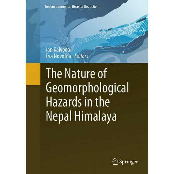 Geoenvironmental Disaster Reduction The Nature of Geomorphological Hazards in the Nepal Himalaya, (Hardcover)