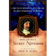Descartes's Secret Notebook : A True Tale of Mathematics, Mysticism, and the Quest to Understand the Universe, Used [Paperback]
