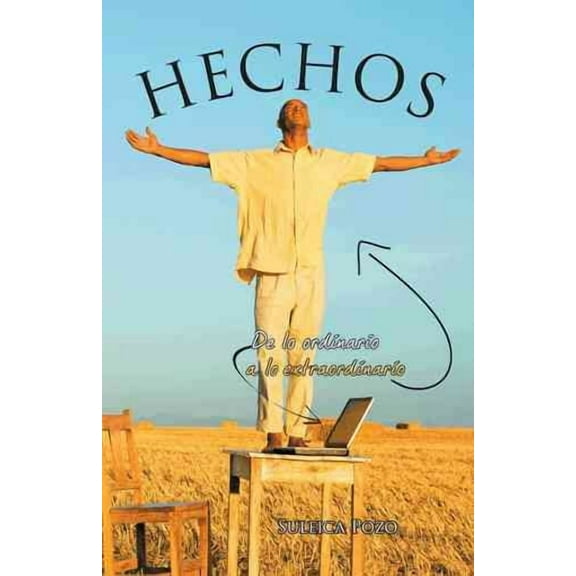 Hechos: de Lo Ordinario a Lo Extraordinario (Hardcover)