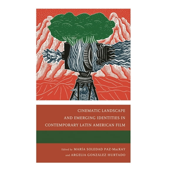 Cinematic Landscape and Emerging Identities in Contemporary Latin American Film, (Hardcover)