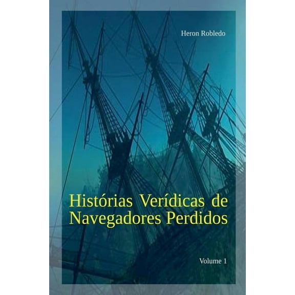 Histórias VerÃÂdicas de Navegadores Perdidos, (Paperback)