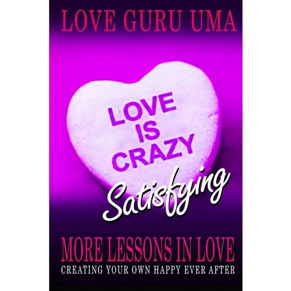 Love is Crazy Satisfying: More Lessons in Love, (Paperback)