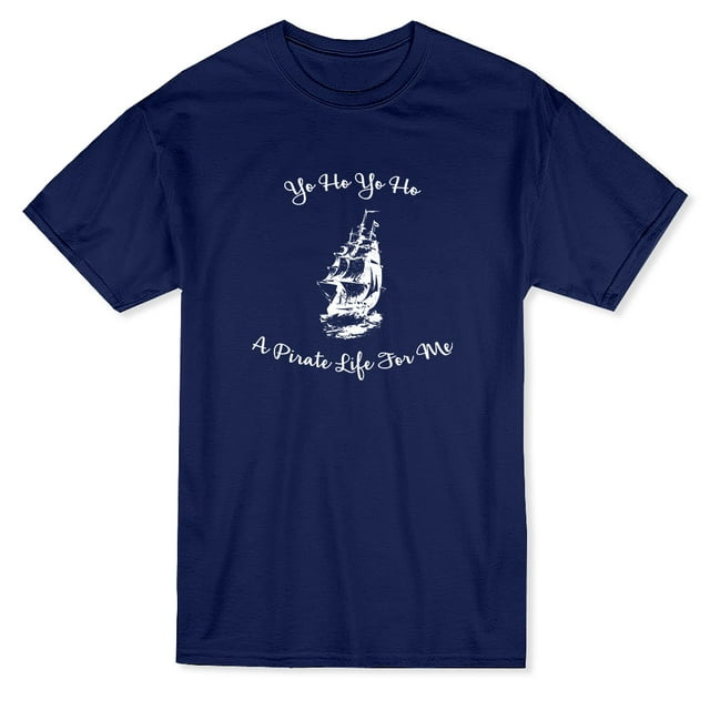 "Yo Ho Yo Ho, A Pirate Life For Me" Funny Pirate Lover Quote Men's Navy T-shirt