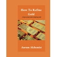 thumbnail image 2 of How To Refine Gold Aurum Alchemist (Paperback), 2 of 2