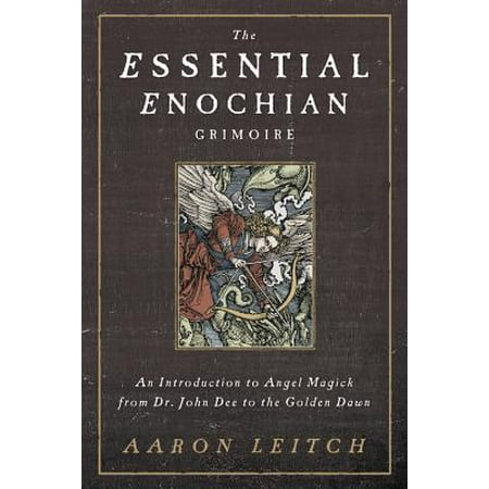 Golden Angel Shape The Essential Enochian Grimoire : An Introduction to Angel Magick from Dr. John Dee to the Golden Dawn ()