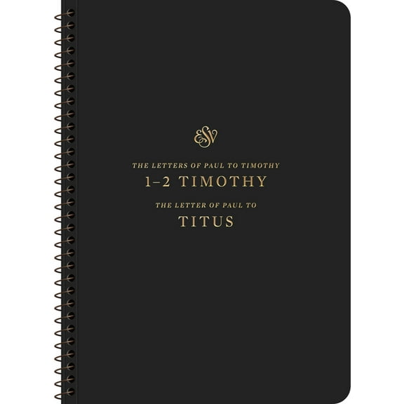 ESV Scripture Journal, Spiral-Bound Edition: 1-2 Timothy and Titus (Paperback), (Paperback)