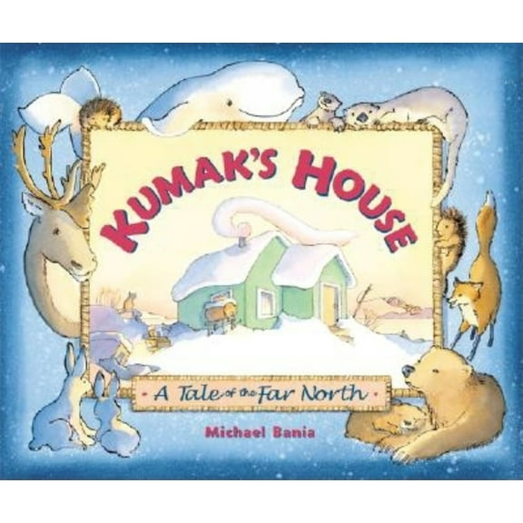 Pre-Owned Kumak's House: A Tale of the Far North (Paperback) 0882405411 9780882405414