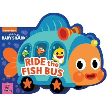 Baby Shark Baby Shark: Ride the Fish Bus, (Board Book)