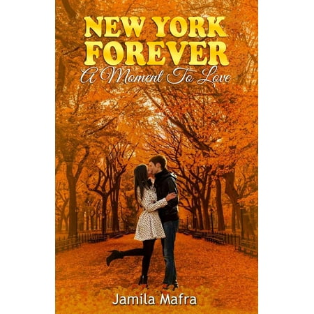 New York Forever A Moment To Love English Edition Ebook - 