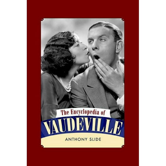 The Encyclopedia of Vaudeville, (Hardcover)