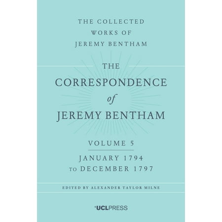 Correspondence of Jeremy Bentham Volume 5 : January 1794 to December 1797 (Paperback)
