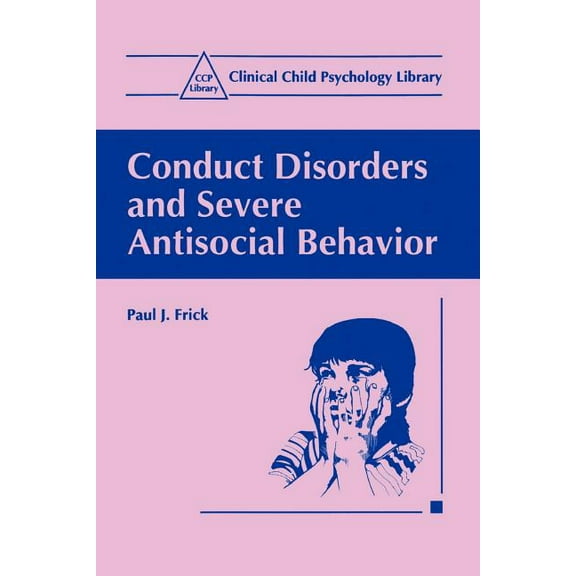 Clinical Child Psychology Library Conduct Disorders and Severe Antisocial Behavior, (Paperback)