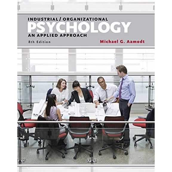 Pre-Owned Industrial/Organizational Psychology: An Applied Approach (Hardcover) 1305118421 9781305118423