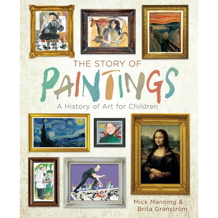 A Kind Painting - The Story of Paintings: A History of Art for Children (Hardcover)