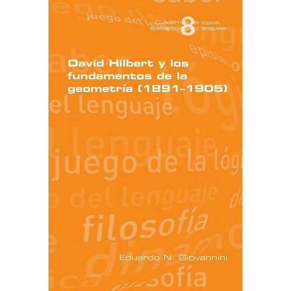 David Hilbert y los fundamentos de la geometria (1891-1905) (Paperback)