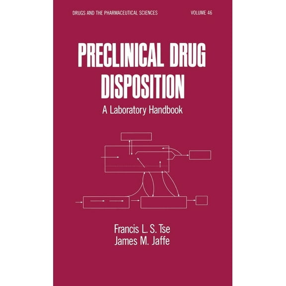 Drugs and the Pharmaceutical Sciences Preclinical Drug Disposition: A Laboratory Handbook, Book 46, (Hardcover)