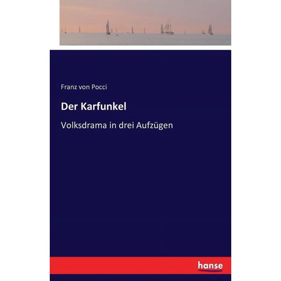 Der Karfunkel: Volksdrama in drei AufzÃ¼gen, (Paperback)