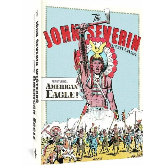 The John Severin Westerns Featuring American Eagle, (Hardcover)
