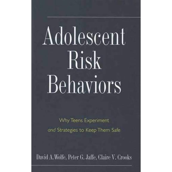 Pre-Owned Current Perspectives in Psychology: Adolescent Risk Behaviors : Why Teens Experiment and Strategies to Keep Them Safe (Hardcover)