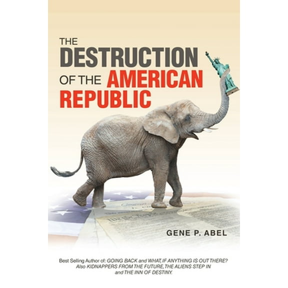 The Destruction of the American Republic (Paperback)