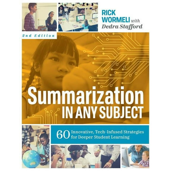 Summarization in Any Subject: 60 Innovative, Tech-Infused Strategies for Deeper Student Learning, (Paperback)