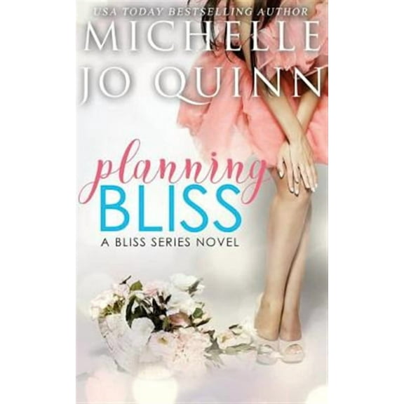 Planning Bliss (Paperback) by Michelle Jo Quinn
