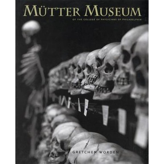 Pre-Owned Mutter Museum: Of the College of Physicians of Philadelphia Hardcover