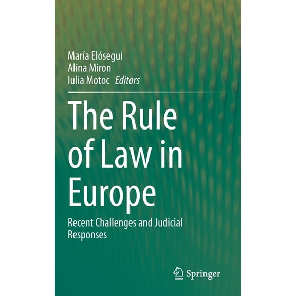 The Rule of Law in Europe: Recent Challenges and Judicial Responses, (Hardcover)