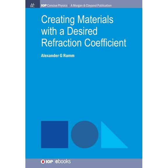 Iop Concise Physics: Creating Materials with a Desired Refraction Coefficient (Paperback)