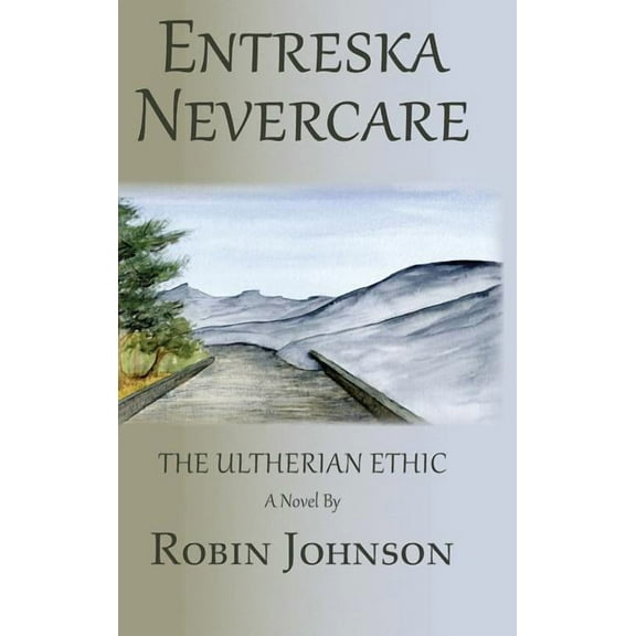 Entreska Nevercare: The Ultherian Ethic Hardcover