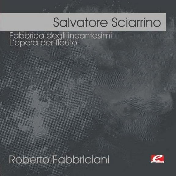 Roberto Fabbriciani - Fabbrica Degli Incantesimi - Music & Performance - CD