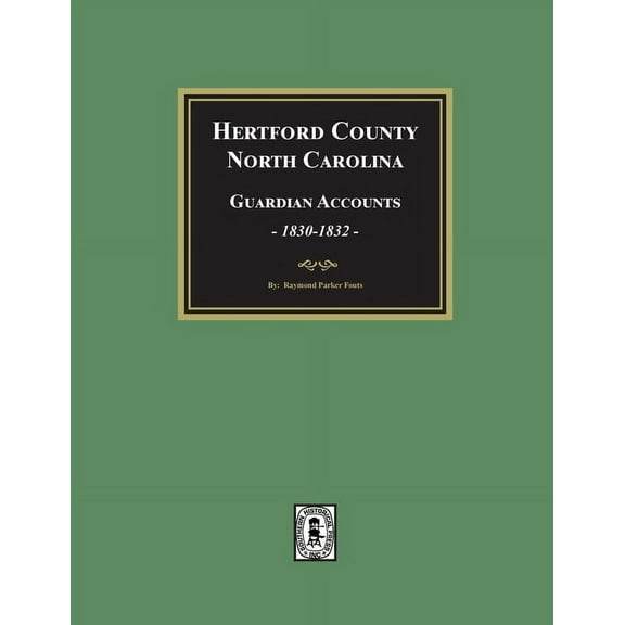 Hertford County, North Carolina Guardian Accounts, 1830-1832 (Paperback)