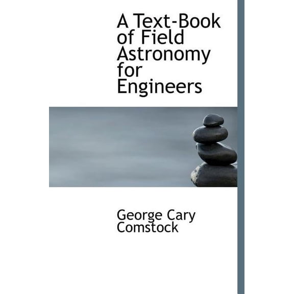 A Text-Book of Field Astronomy for Engineers (Hardcover)