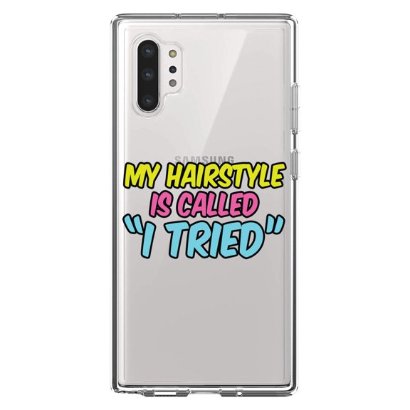 DistinctInk Clear Shockproof Hybrid Case for Galaxy Note 10 PLUS (6.8" Screen) - TPU Bumper Acrylic Back Tempered Glass Screen Protector - My Hairstyle is Called "I Tried"