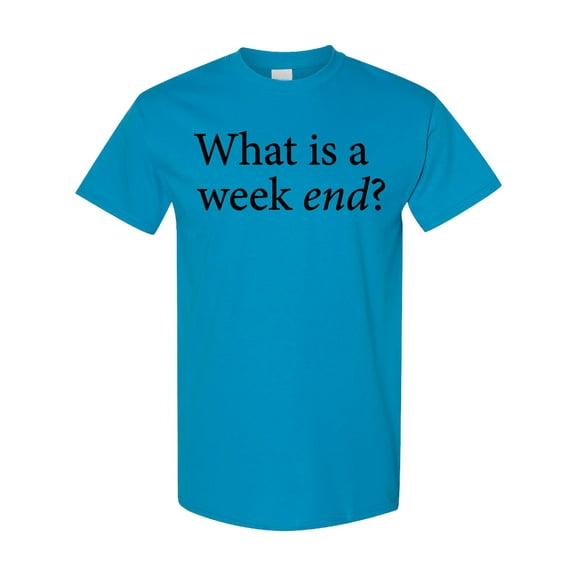 Inktastic What is a Weekend? T-Shirt
