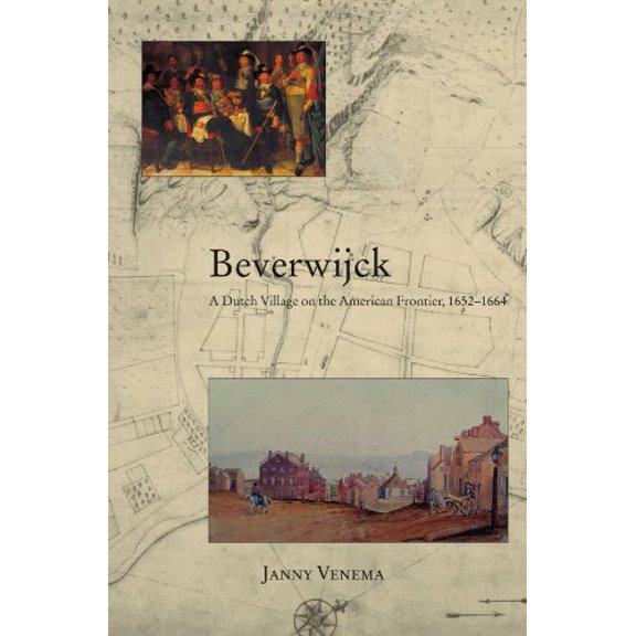 Pre-Owned Beverwijck: A Dutch Village on the American Frontier, 1652-1664, 9780791460801, 0791460800, Paperback,