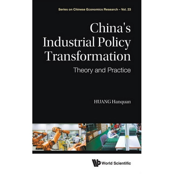 Chinese Economics Research China's Industrial Policy Transformation: Theory & Practice, Book 23, (Hardcover)