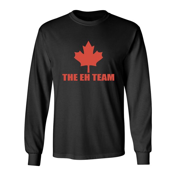 The Eh Team Sarcastic Novelty Gift Idea Adult Humor Funny Men's Long Sleeve Shirts