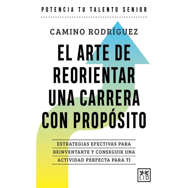 Libro El Arte De Reorientar Una Carrera Con Proposito Tapa Blanda, Autor Camino Rodriguez, Editorial Almuzara
