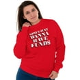 thumbnail image 3 of Girls Just Wanna Have Funds Money Women Crewneck Sweatshirt Brisco Brands S, 3 of 6