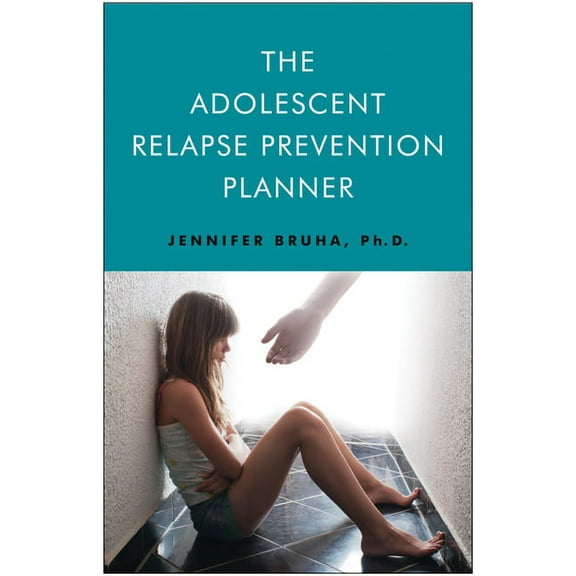 The Adolescent Relapse Prevention Planner, (Paperback)