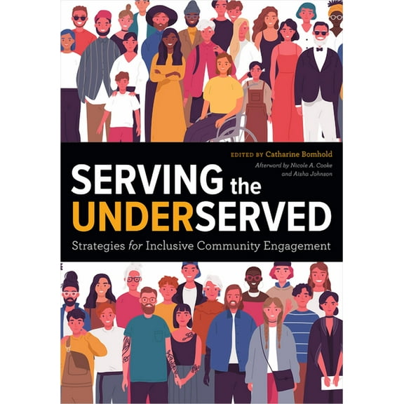 Serving the Underserved: Strategies for Inclusive Community Engagement, (Paperback)